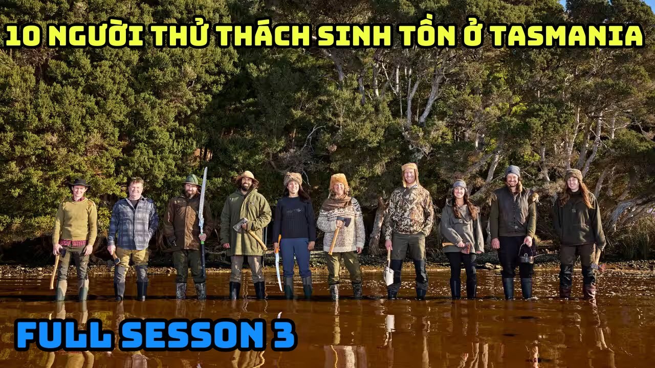 Thử Thách Sinh Tồn Phiên Bản Úc Trên Đảo Tasmania - Mùa 3 - Tập Full