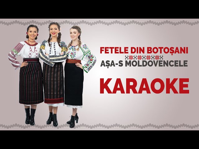 Fetele din Botoșani - Așa-s moldovencele (KARAOKE) class=