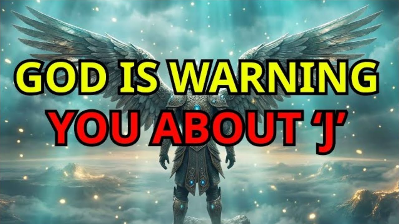 Chosen Ones: God Is Warning You About Someone With the Letter “J” — Pay Close Attention