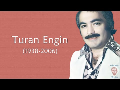 Turan Engin-Geçmişten Sesler