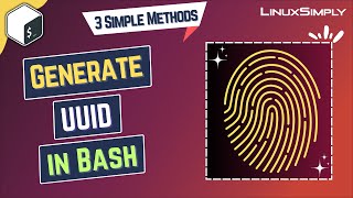 How To Generate Uuid In Bash: 3 Simple Methods | Linuxsimply