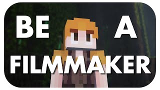 How to become a Minecraft Filmmaker