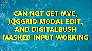 Can not get MVC, jqGgrid modal edit, and digitalbush masked input working