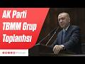 AK Parti TBMM Grup Toplantısı