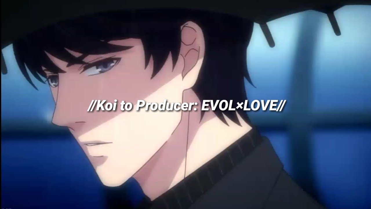 Love and Producer- Evol x love – Anime and me