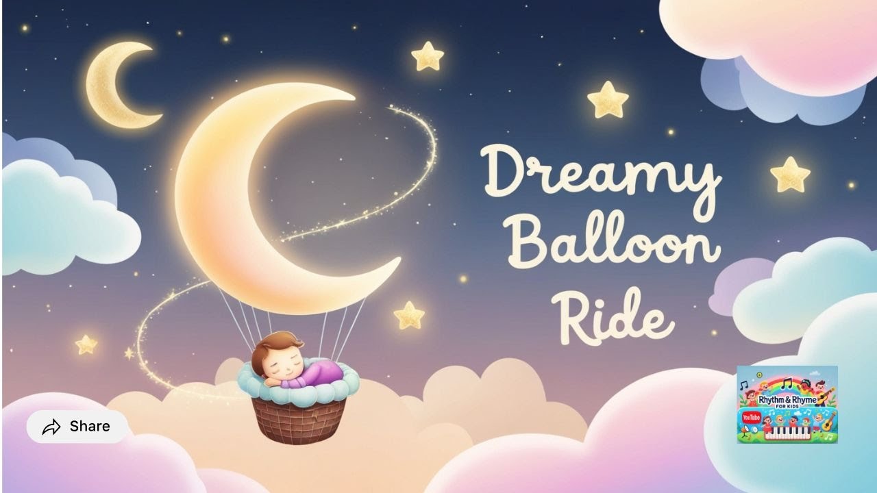 Dreamy Balloon Ride 🌙🎈 A Magical Lullaby for Sweet Sleep 🌟💤 - YouTube