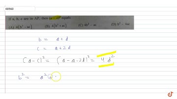If `a, b, c` are in `AP`, then `(a-c)^2` equals