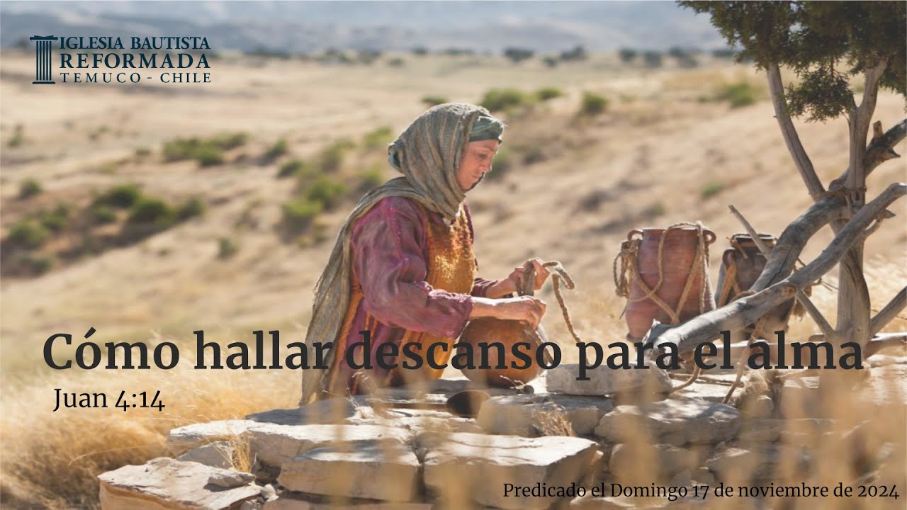 Cómo hallar descanso para el alma (Sermón Evangelístico 17 de Noviembre de 2024)