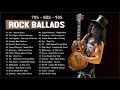 Bon Jovi, U2, Queen, Scorpions,Gnr, Aerosmith... || Rock Ballads Songs Of 70s 80s 90s