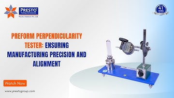 Preform Perpendicularity Tester For Testing PET Preform Perpendicularity with Confidence