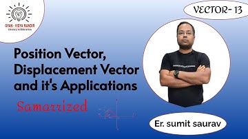 position vector and displacement vector II summarized video -13