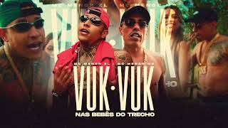 VUK VUK NAS BEBÊ DO TRECHO - MC Menor ZL e MC Menor MR (Prod) Soneca e DJ Rick