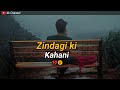 Zindagi ki kahani   emotional lines status  very sad shayari  ak channel 