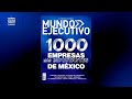 Mundo ejecutivo presenta la cumbre de las 1000 empresas ms importantes de mxico mundoejecutivo