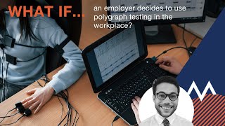 What if an employer decides to use polygraph testing in the workplace?