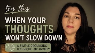 A Simple Grounding Technique for Racing Thoughts 🤍