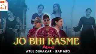 Jo Bhi Kasme X Atul Diwakar ( Audio Mp3 ) Hindi x Rap music