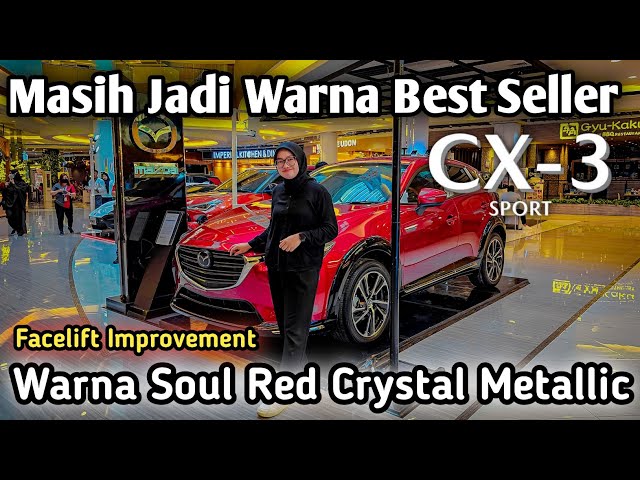 Mazda Cx-3 1.5L Sport Facelift Improvement | Warna Soul Red Crystal Metallic | Warna Favorit class=