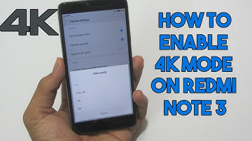 How To Enable 4K Mode On Redmi Note 3
