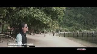 Febian__ Melepasmu Aku Menangis