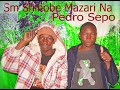 Sm Shinobe Mazari Na Pedro Sepo MULUNGU NIMUKULU Sm Shinobe Mazari Na Pedro Sepo MULUNGU NIMUKULU