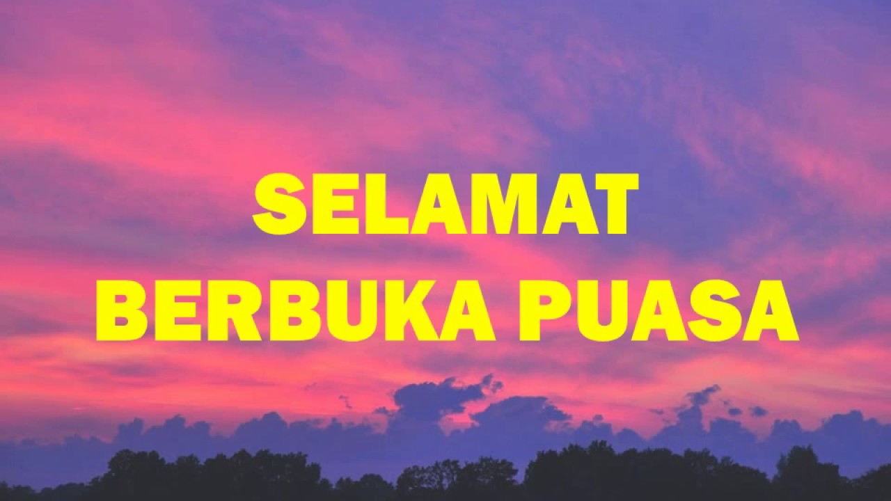 SELAMAT BERBUKA PUASA UNTUK SAHABAT VIDEO UCAPAN BUKA PUASA YouTube