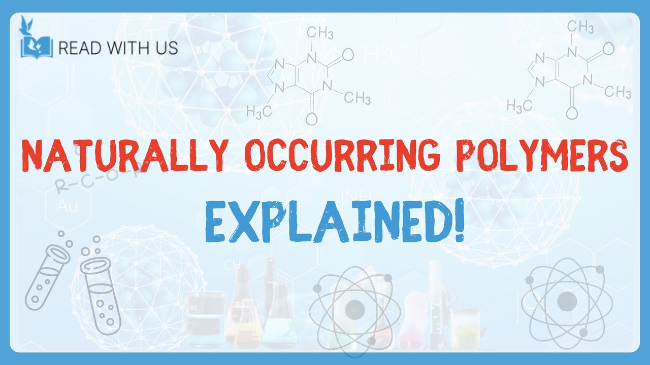 7 12   Naturally Occurring Polymers