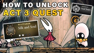 How to do "Silk and Soul" Quest - Unlock Ending for Act 3 ► Hollow Knight: Silksong