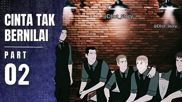 cinta tak bernilai part 2 - Dhot Design