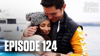 Kırgın Çiçekler I Orphan Flowers - Episode 124