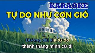 [KARAOKE] TỰ DO NHƯ CƠN GIÓ  (Tone nữ) | Xanh🌤️🌈🌿