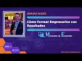 Cómo Formar Empresarios con Resultados, Adrian Masis