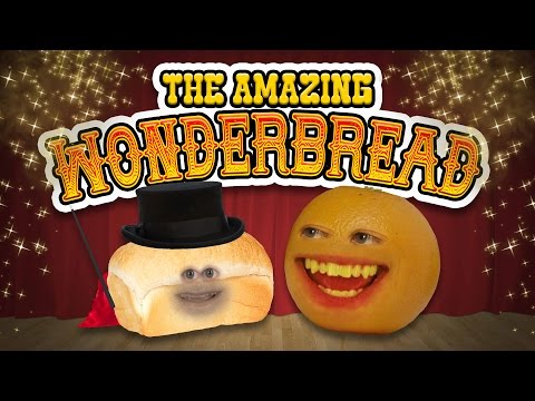 Annoying Orange - The Amazing Wonderbread!