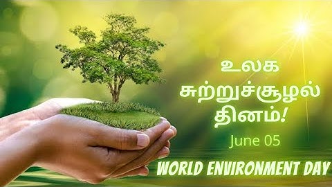World Environment Day | June 05 | உலக சுற்றுச்சூழல் தினம்