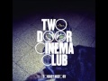 This is the Life - Two Door Cinema Club