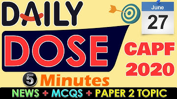 Daily DOSE 4: CAPF 2020 (capf current affairs + capf paper 1 mcqs + capf paper 2 topic)