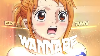 Nami - Wannabe ║ [Edit/Amv]