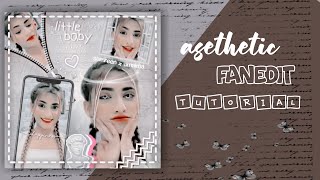 asethetic fanedit tutorial for fanpage