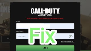 Fix We are sorry those credentials are incorrect please try again problem Call of Duty Warzone
