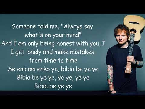 Ed Sheeran Bibia Be Ye Ye Lyrics Pictures