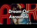 Dream On - Aerosmith (LYRICS)