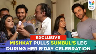 Sumbul Touqeer Khan celebrates her BIRTHDAY on the sets of Kavya; Mishmat Varma makes FUN of her