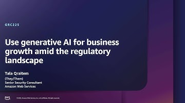 AWS re:Inforce 2025 - Use generative AI for business growth amid the regulatory landscape (GRC225)