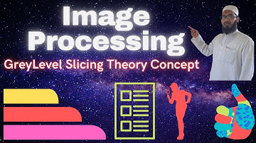 Grey Level Slicing Theory
