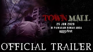TOWN MALL -  Trailer [HD] DI PAWAGAM RUMAH ANDA 25 JUN 2020