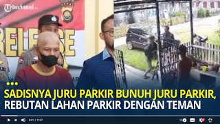 Sadisnya Yanto Juru Parkir Bunuh Juru Parkir di Jambi, Rebutan Lahan Parkir dengan Teman