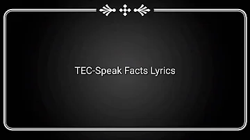 Tec- Speak Facts (Lyrics)