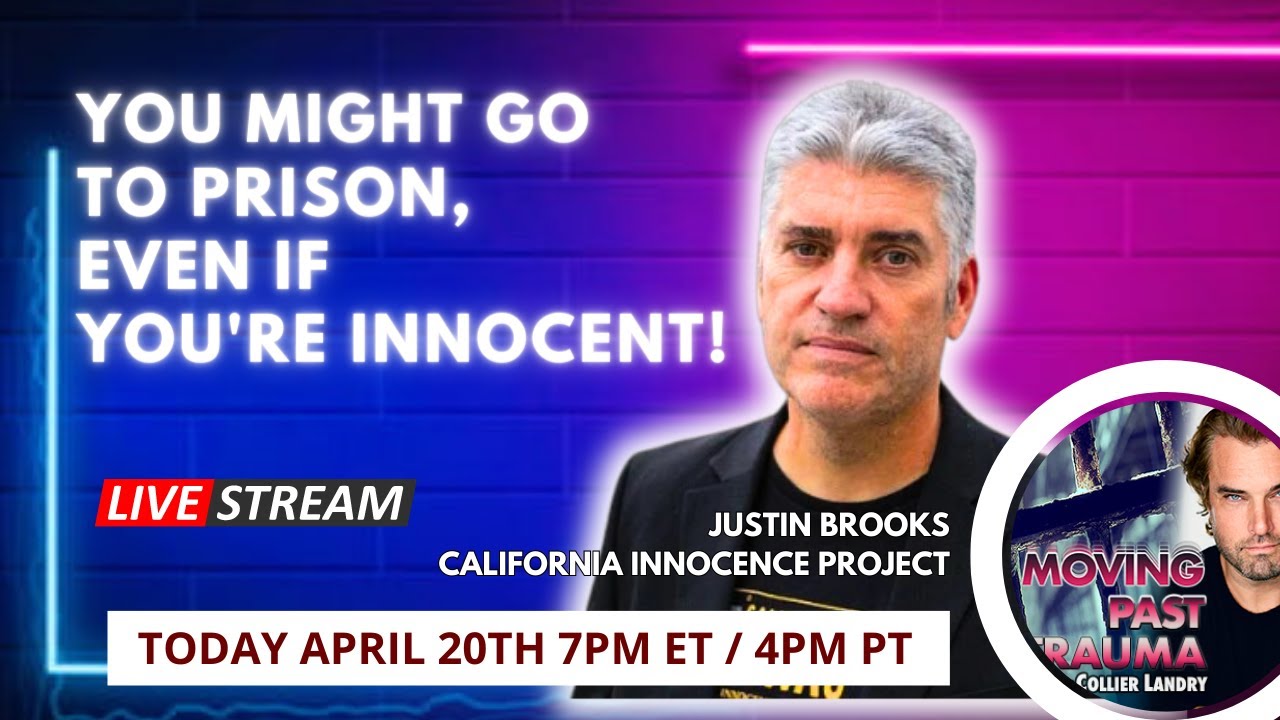 You Might Go to Prison, Even Though You're Innocent w/ Justin Brooks, Esq