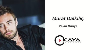 Murat Dalkılıç - Yalan Dünya