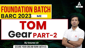 BARC 2023 | TOM - GEAR Mechanical Engineering | Part 2 | By Gaurav Sir